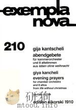 EXEMPLA NOVA 210 ABENDGEBETE FUR KAMMERORCHESTER UND 8 ALTSTIMMEN AUS LEBEN OHNE WEIHNACHT GIYA KANC PDF电子版封面 GIJA KANTSCHELI