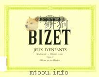 JEUX D'ENFANTS KINDERSPIELE-CHILDREN GAMES FUR KLAVIER ZU VIER HANDEN OPUS 22 PDF电子版封面 GEORGES BIZET HERAUSGEGEBEN VO