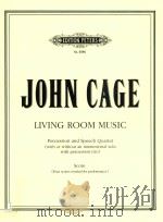 LIVING ROOM MUSIC PERCUSSION AND SPEECH QUARTET PDF电子版封面 JOHN CAGE