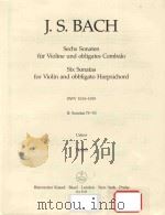 SIX SONATAS FOR VIOLIN AND OBBLIGATO HARPSICHORD BWV 1014-1019 Ⅱ: SONATAS Ⅳ-Ⅵ PDF电子版封面