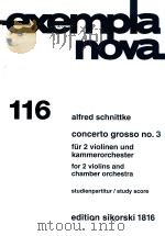 EXEMPLA NOVA 116 CONCERTO GROSSO NO.3 FUR 2 VIOLINEN UND KAMMERORCHESTER STUDIENPARTITUR FOR 2 VIOLI（1988 PDF版）