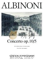 TOMASO ALBINONI CONCERTO OP.10/5 KLAVIERAUSZUG/PIANO SCORE PDF电子版封面 TOMASO ALBINONI