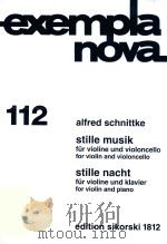 EXEMPLA NOVA 112 STILLE MUSIK FUR VIOLINE UND VIOLONCELLO FOR VIOLIN AND VIOLONCELLO STILLE NACHT FU（1987 PDF版）