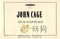 ATLAS ECLIPTICALIS TRUMPER 3 CHANGING KEY AD LIB SEE GENRAL DIRECTIONS FOR TOSHI ICHIYANAGI 1961 PDF电子版封面 JOHN CAGE