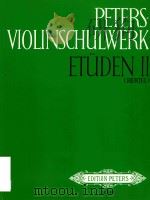 PETERS-VIOLINSCHULWERK EDITIONSLEITUNG: ULFERT THIEMANN UND KLAUS HERTEL ETUDEN Ⅱ PDF电子版封面 KLAUS HERTEL