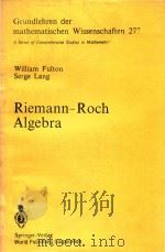 Riemann-Roch Algebra   1985  PDF电子版封面  9781441930736;9781475718584  William Fulton; Serge Lang 