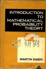 Introduction to mathematical probability theory 1969 PDF电子版封面 0134874889 Martin Eisen