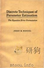 Discrete techniques of parameter estimation:the equation error formulation 1973 PDF电子版封面 0824714555 Mendel;Jerry M.
