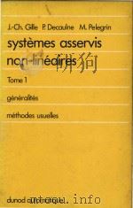 Systèmes asservis non linéaires Tome 1 Généralités Méthodes usuelles 1975 PDF电子版封面 2040038027