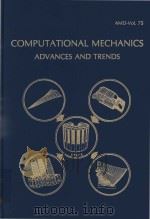 Computional Mechanics Advances and Trends 1986 PDF电子版封面 The Applied Mechanics Division